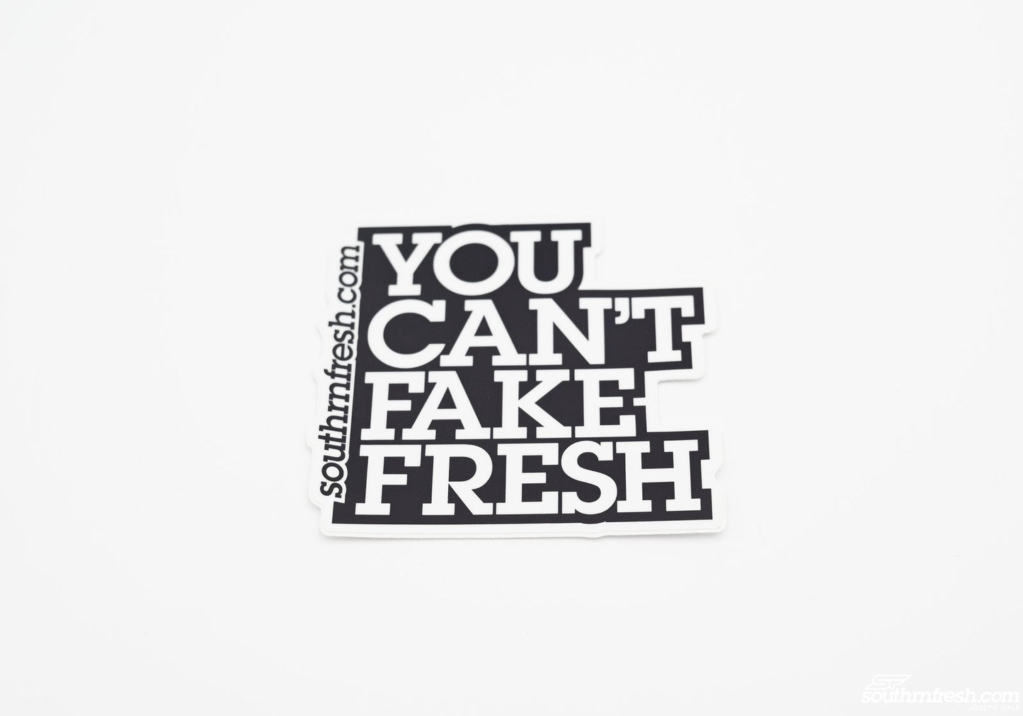YOU CAN'T FAKE FRESH Decal